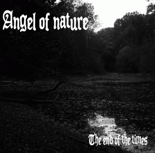 Angel Of Nature : The End of the Times